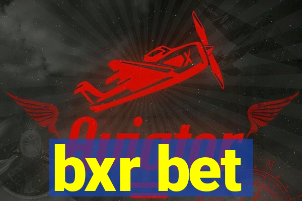 bxr bet